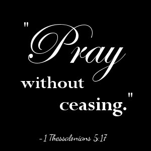 Pray Without Ceasing Quote